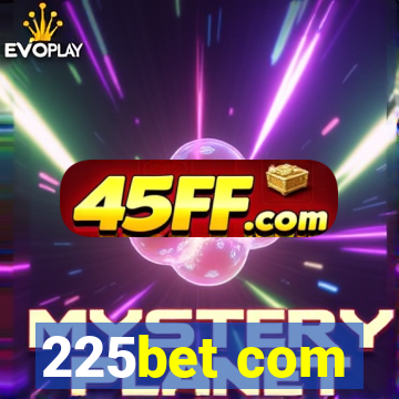 225bet com